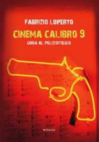 Immagine di Cinema calibro 9. Guida al poliziottesco